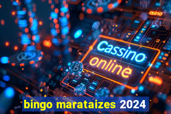 bingo marataizes 2024